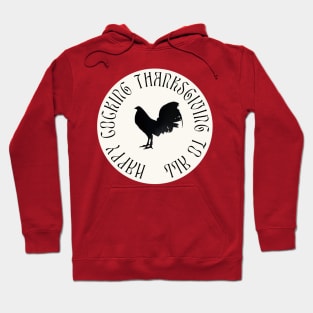 Happy Cocking Thanksgiving Tees & Other Items Hoodie